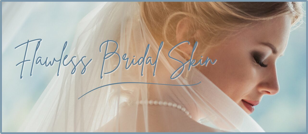 bride with the words flawless bridal skin